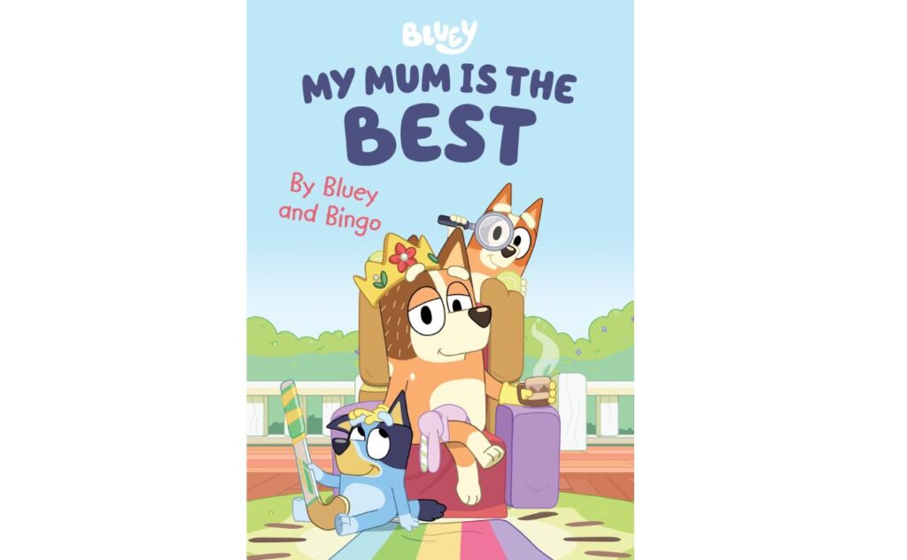 Bluey: My Mum Is The Best